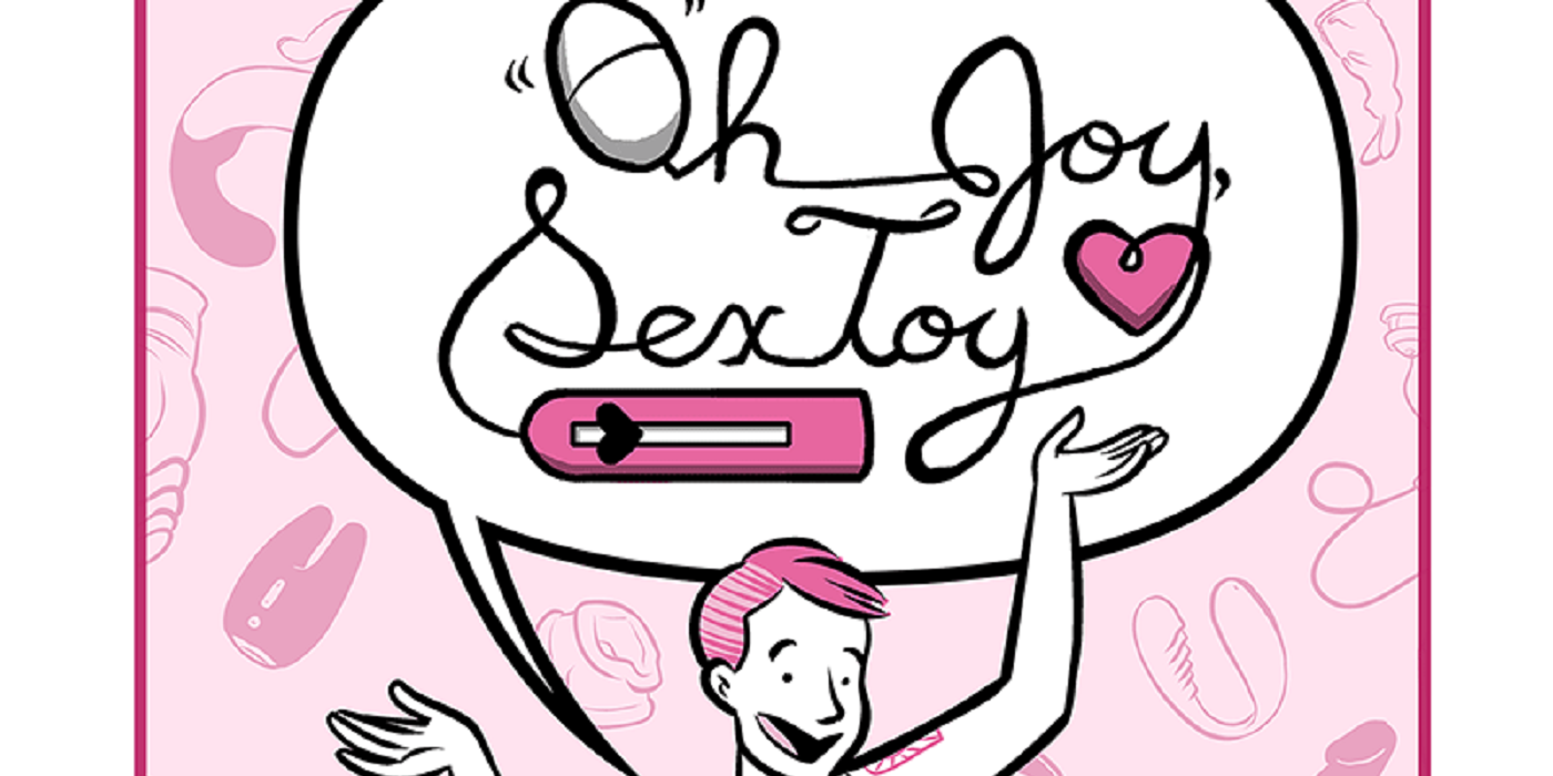 Teh comic cover for Oh Joy Sex Toy, featuring a cartoon character saying "Oh Joy Sex Toy"