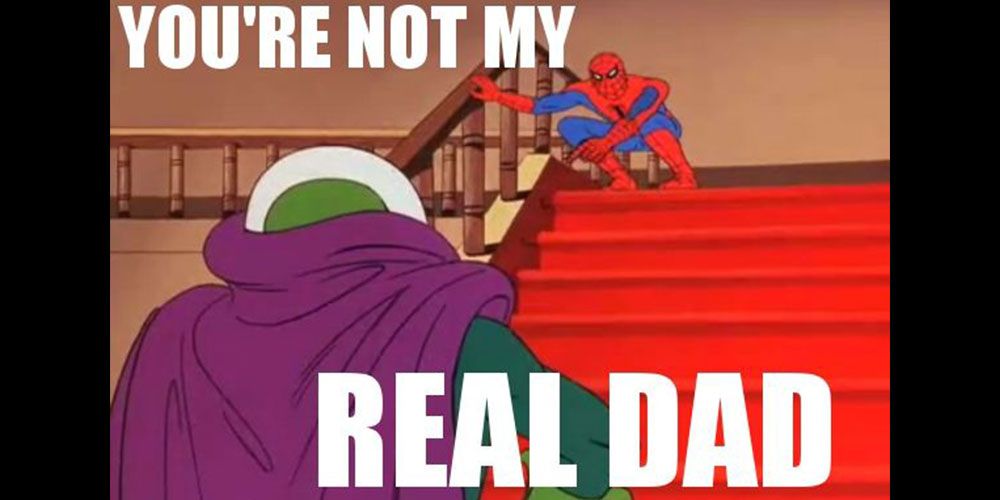 Youre_Not_My_Real_Dad_Spider-Man_Meme