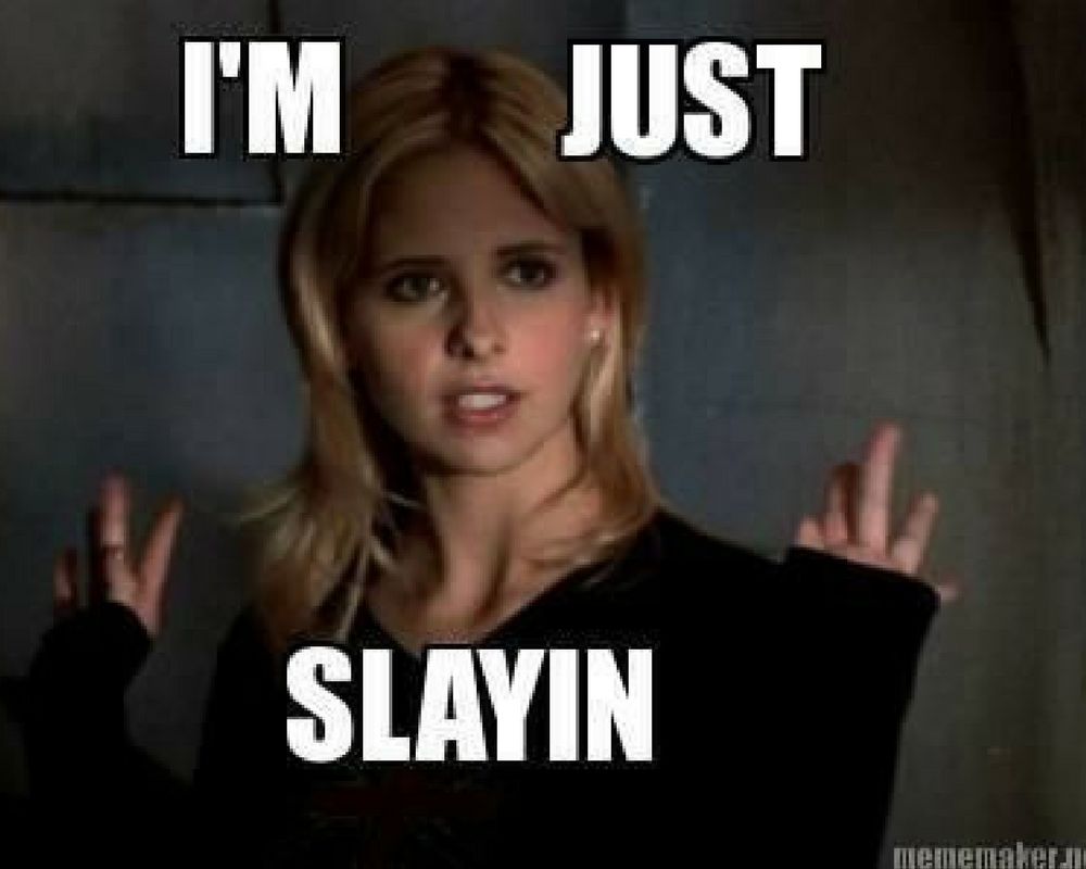 Buffy slayin meme