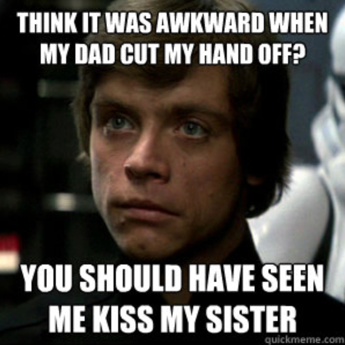 Luke Skywalker - You Should Have Seen Me Kiss My Sister