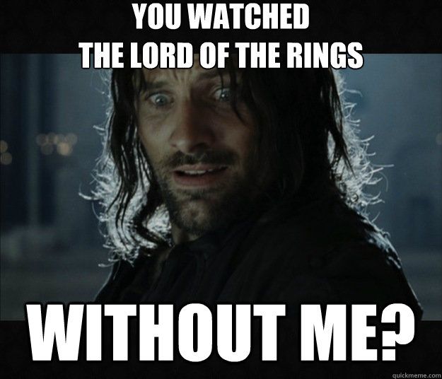 50 Lord of The Rings Memes That Prove They'll Never Get Old | Lord of the  rings, Lotr, The hobbit