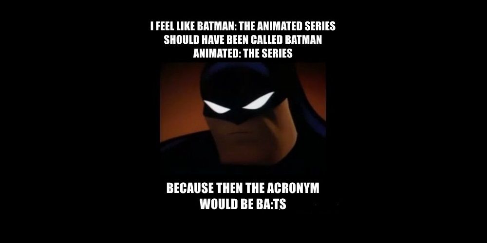 Batman The Animated Series Meme