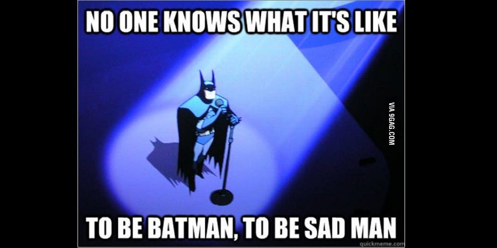 Sad Batman Meme