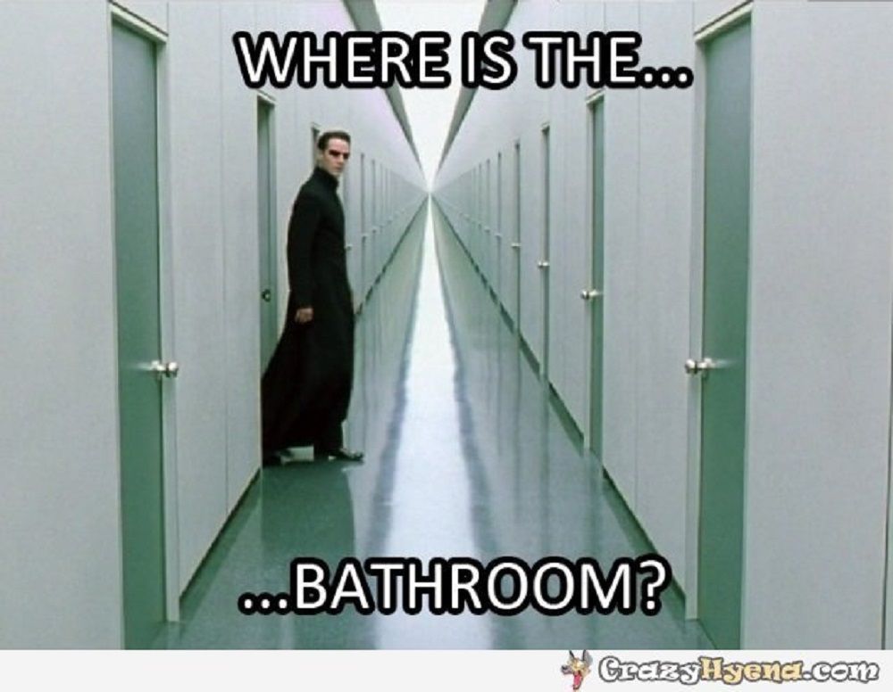 Matrix Memes Where is the Bathroom