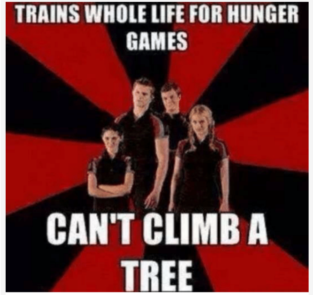 Hunger Games Meme - Can't Climb a Tree