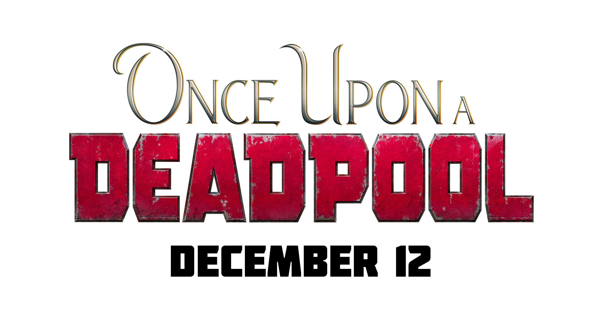 Deadpool 2's PG13 Release is Titled Once Upon a Deadpool