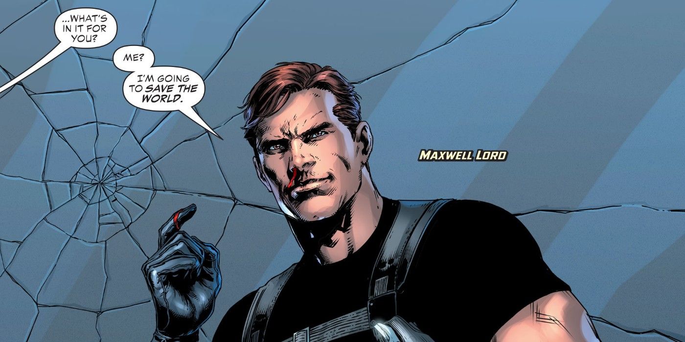 Maxwell Lord is going to save the world.