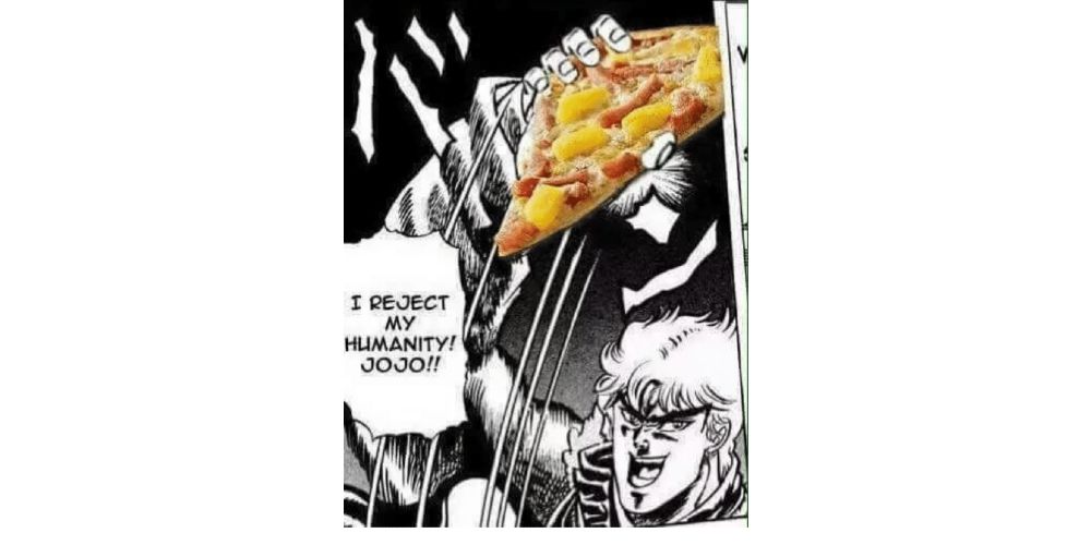 JoJo's Bizarre Adventure: Dio meme pineapple pizza