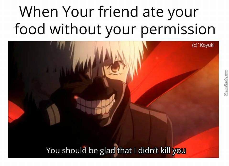 tokyo ghoul meme ken kaneki food