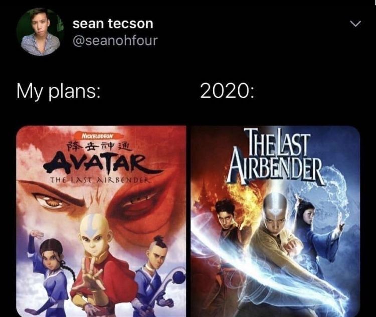 my plans vs 2020 meme avatar vs last airbender