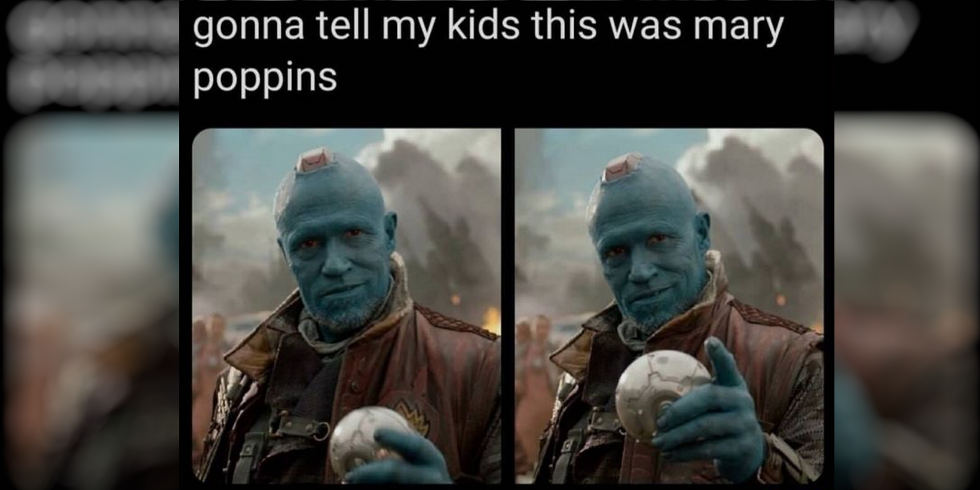 a meme that says &quot;gonna tell my kids this was mary poppins&quot; with pictures of yondu