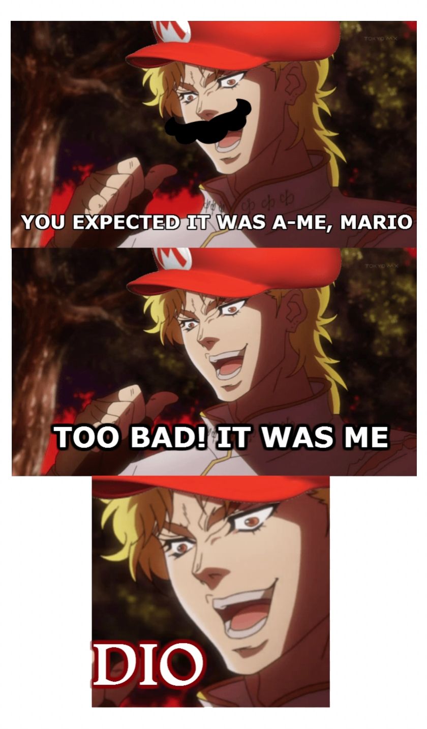 Mario, It Was Me Dio!, JoJo's Bizarre Adventure Meme