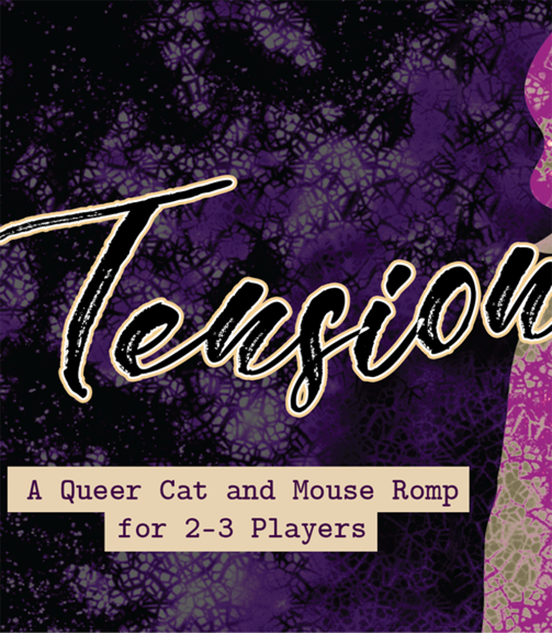 Tension: A queer Cat and Mouse Romp for 2-3 Players