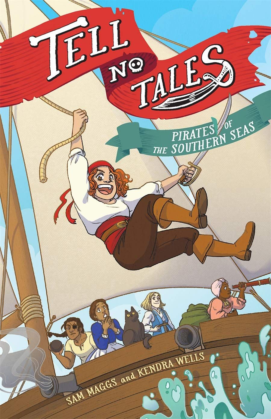 Tell No Tales: Pirates of the Southern Seas by Sam Maggs and Kendra Wells