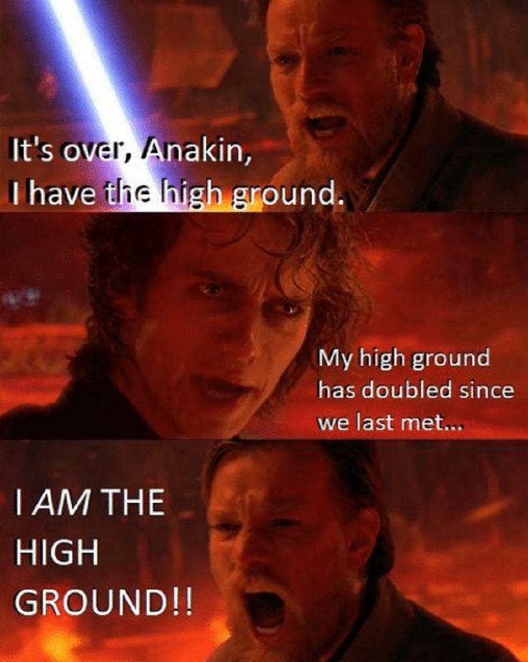 10 Hilarious High Ground Memes From A Galaxy Far Far Away Cbr 10 Hilarious High Ground Memes From A Galaxy Far Far Away Cbr
