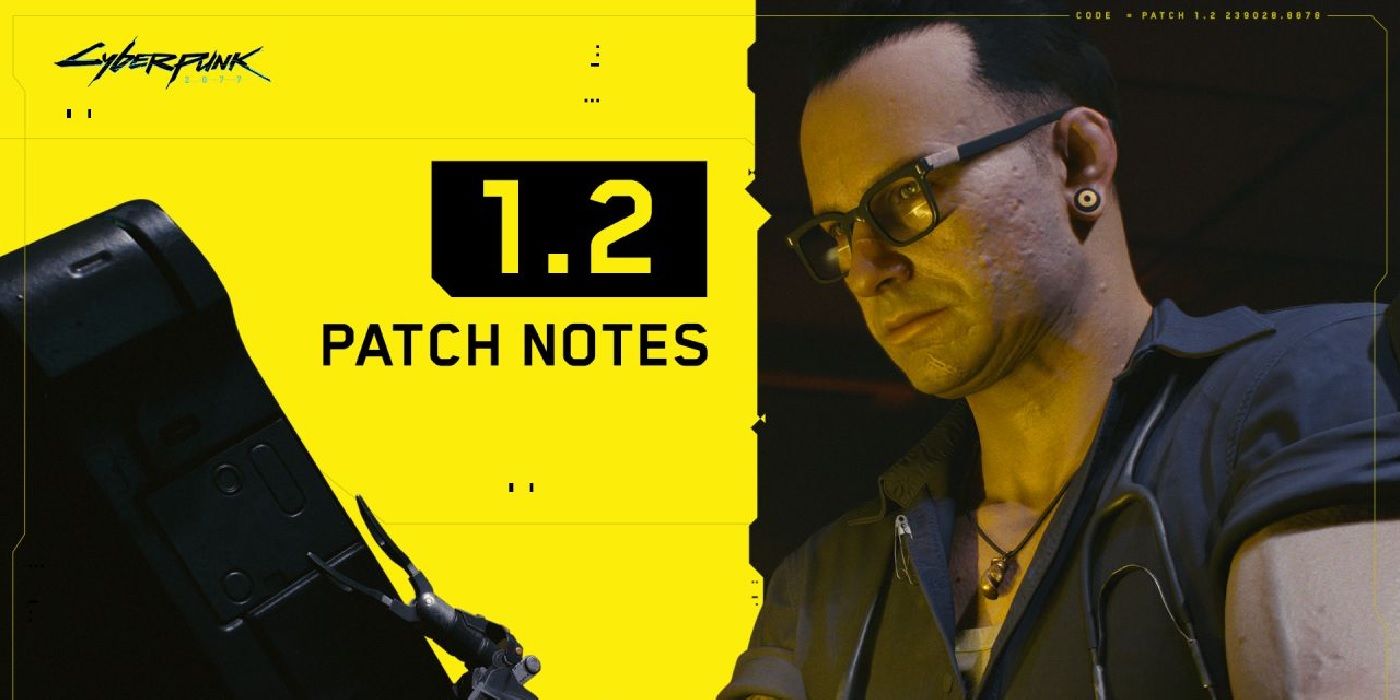 Cyberpunk 2077 Reveals Massive List Of Patch 1 2 Fixes Cyberpunk 2077 Reveals Massive List Of Patch 1 2 Fixes