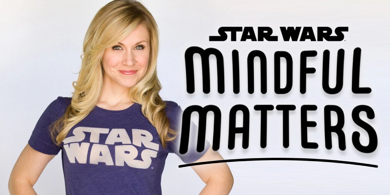 Star Wars Ashley Eckstein Mindful Matters