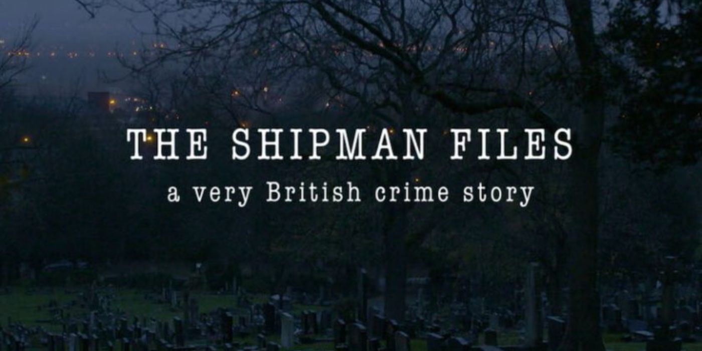 Banner for The Shipman Files, A Very British Crime Story, a documentary about a serial killer