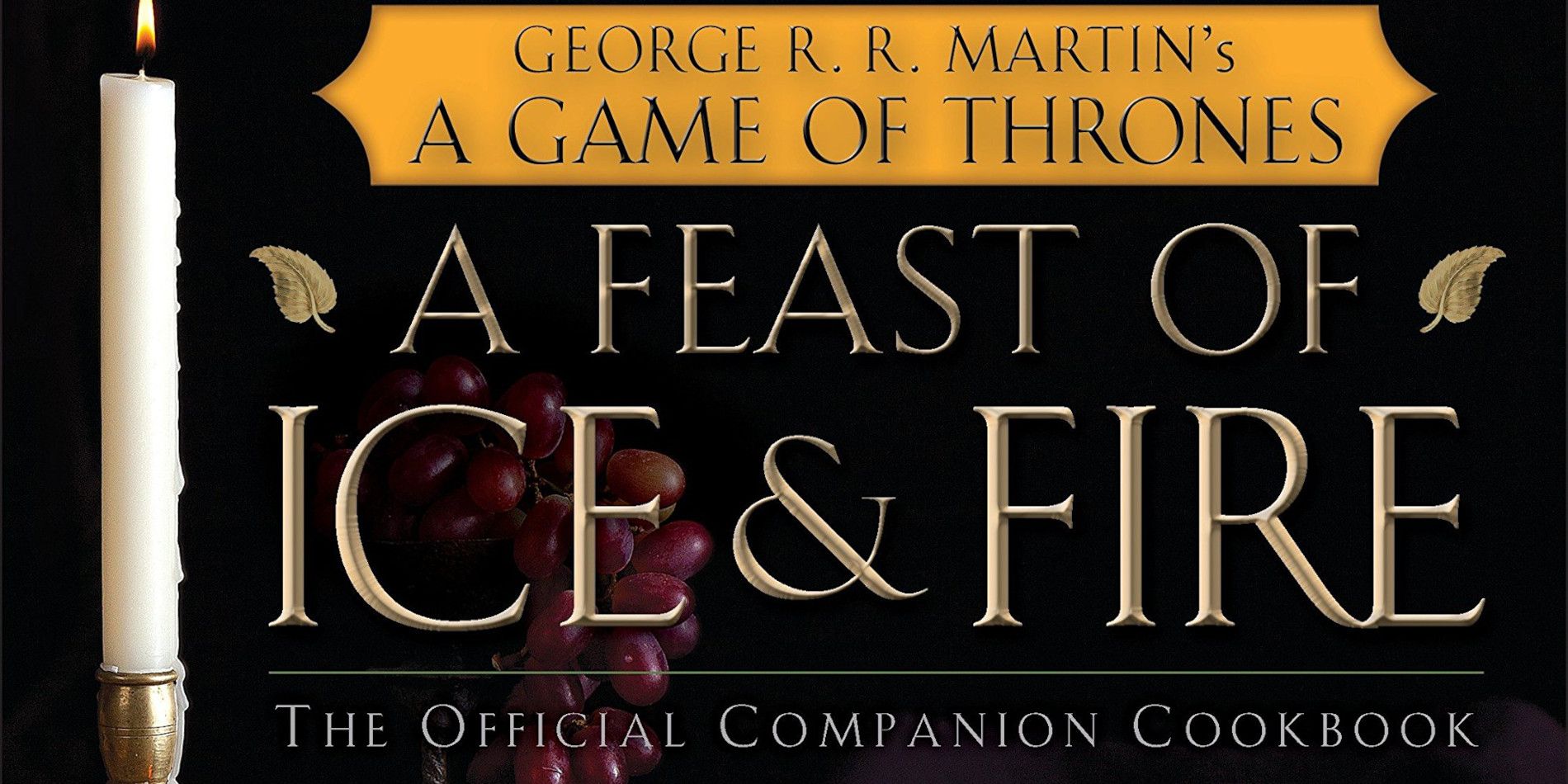 A Feast of Ice and Fire- The Official Game of Thrones Companion Cookbook
