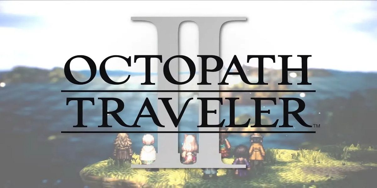 Octopath Traveler II Metacritic Score Released: 84 -- Superpixel