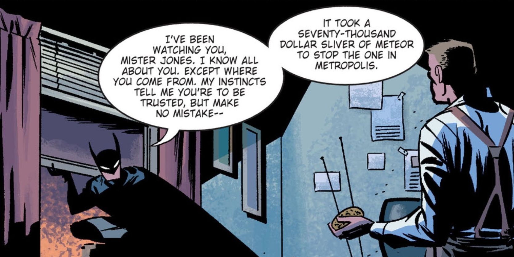 In John Jones' apartment Batman, says he has been spying on him in DC.