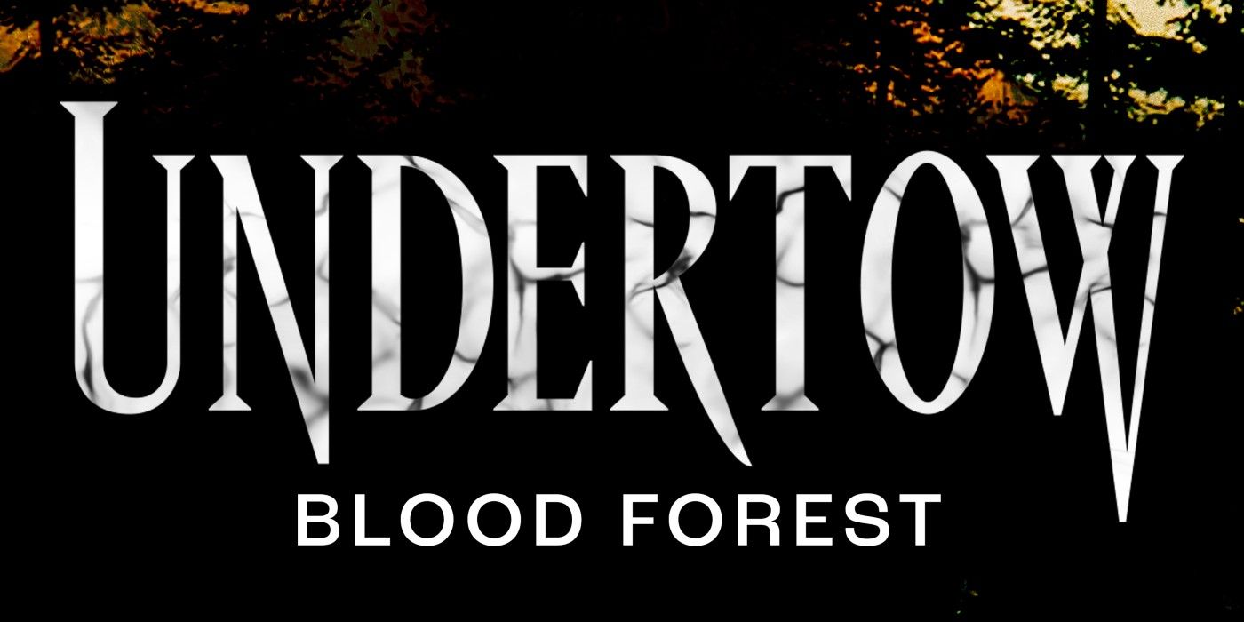 Undertow_Blood Forest_Title