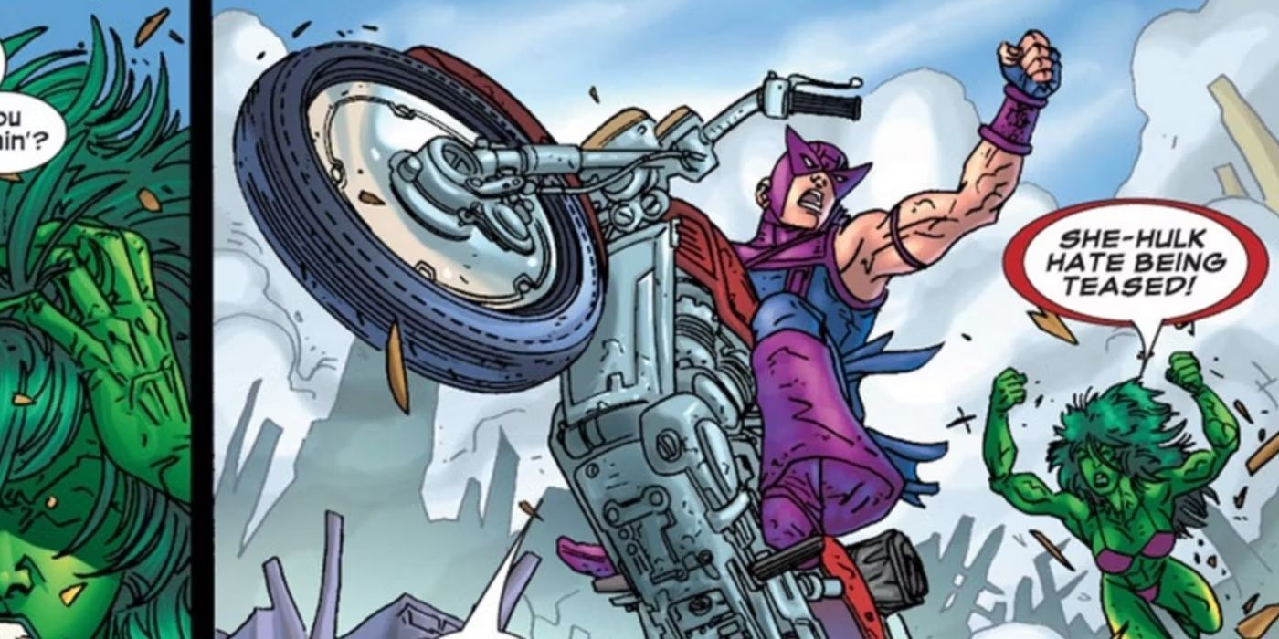 Hawkeye rides a motorcycle away from She-Hulk while she shouts, "She-Hulk hate being teased!"