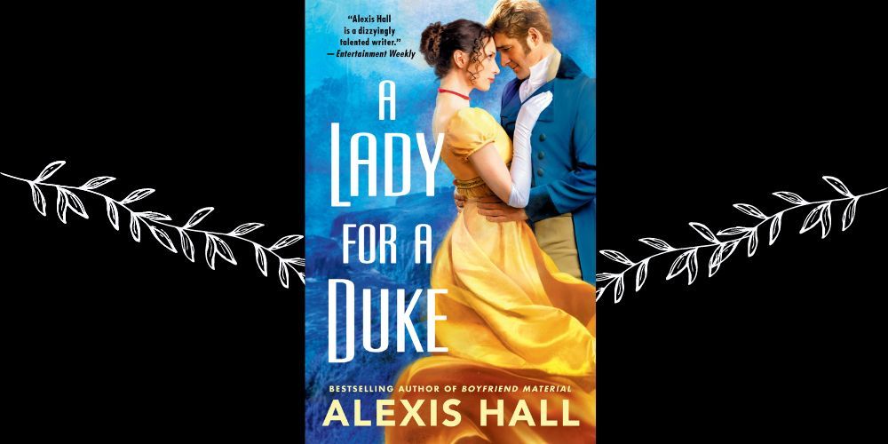 A Lady for a Duke by Alexis Hall