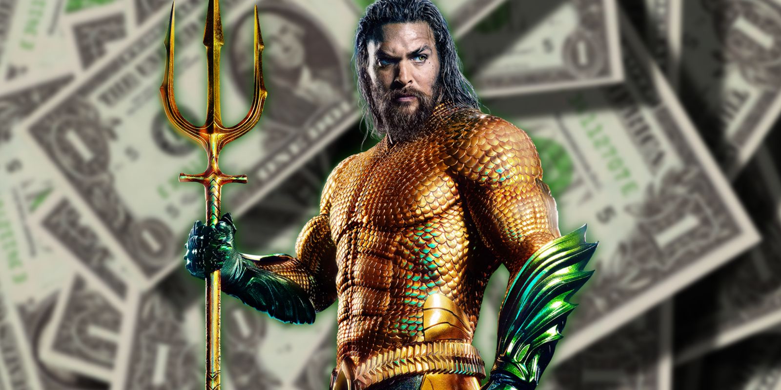 Jason Momoa as Aquaman over American dollar bills