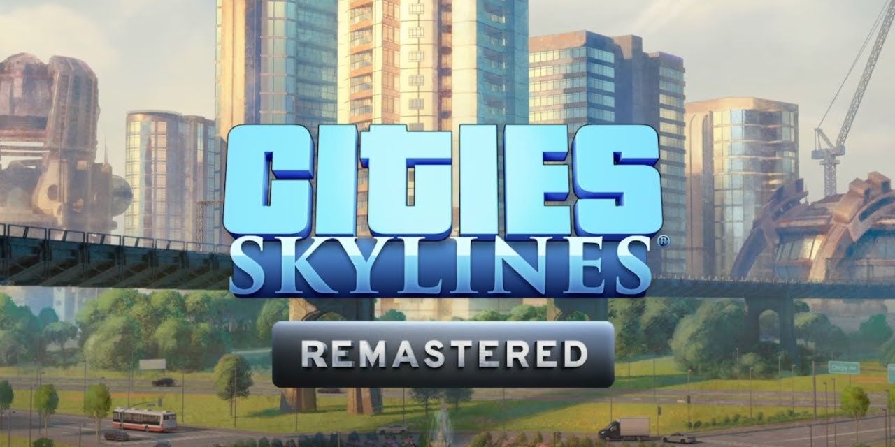 Cities Skylines Remastered title card with the logo over an image of a city