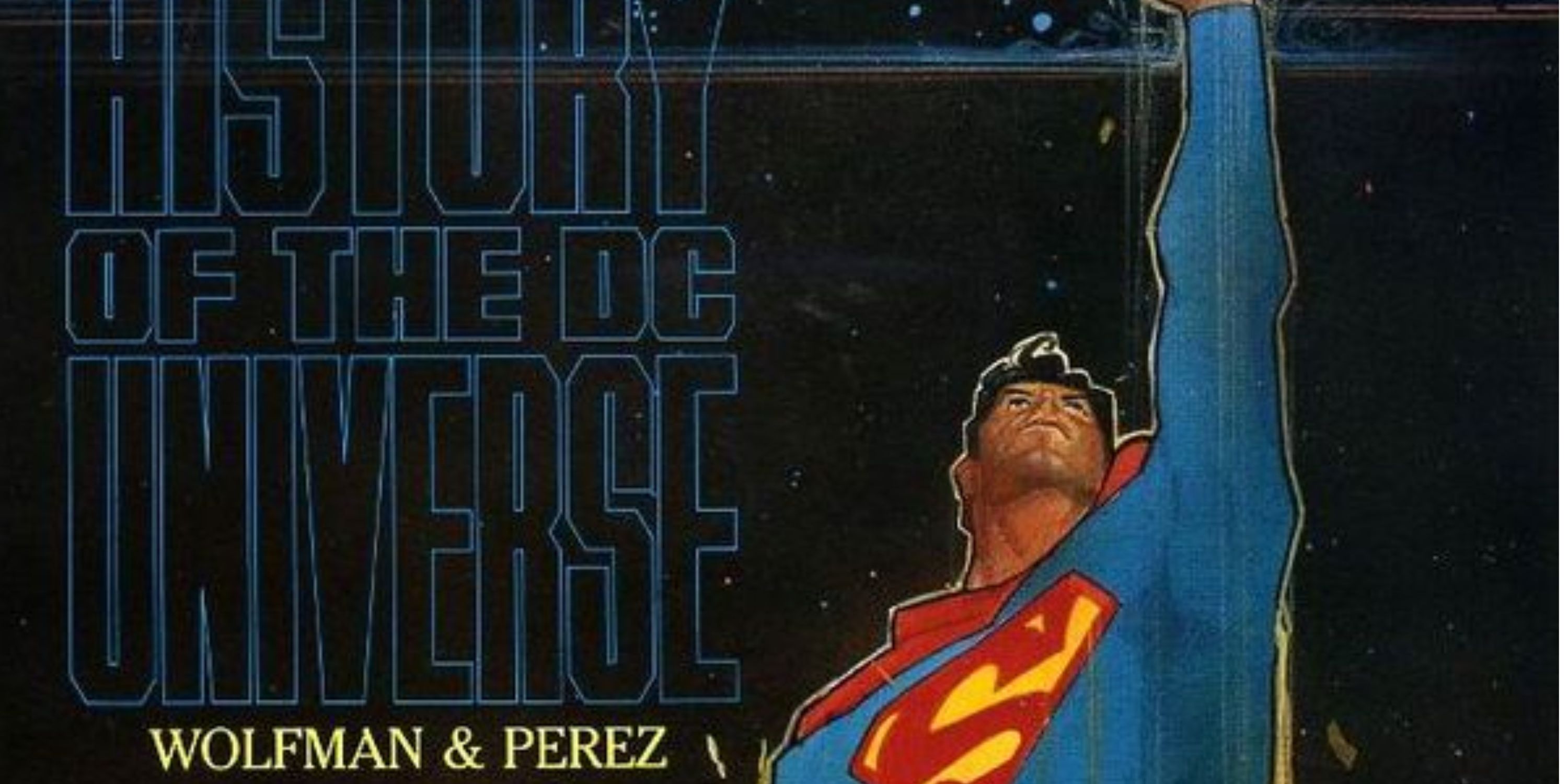 The History of the DC Universe by Marv Wolfman and George Perez featuring Superman