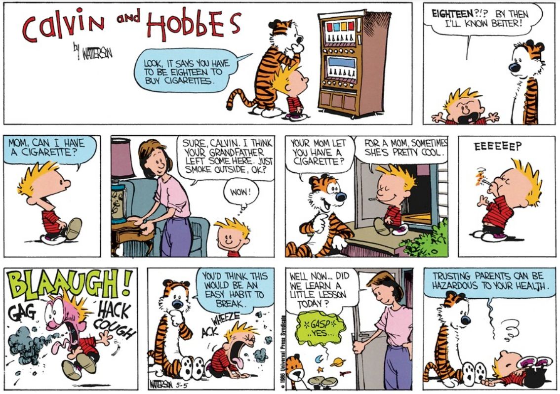 A mãe de Calvin permite que ele fume um cigarro em Calvin e Hobbes.