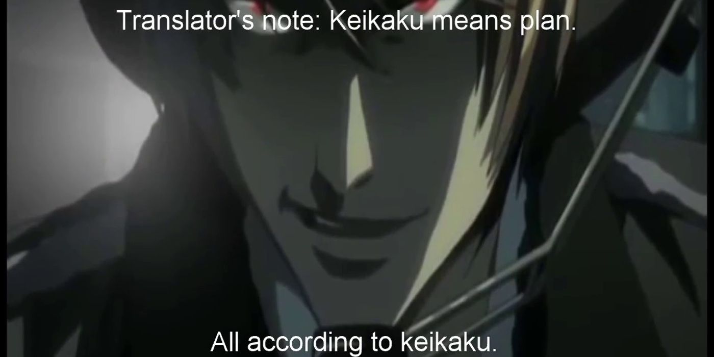 Uma tradução infame de Death Note onde Light Yagami diz "Tudo de acordo com keikaku" e o tradutor observa que "Keikaku significa plano".