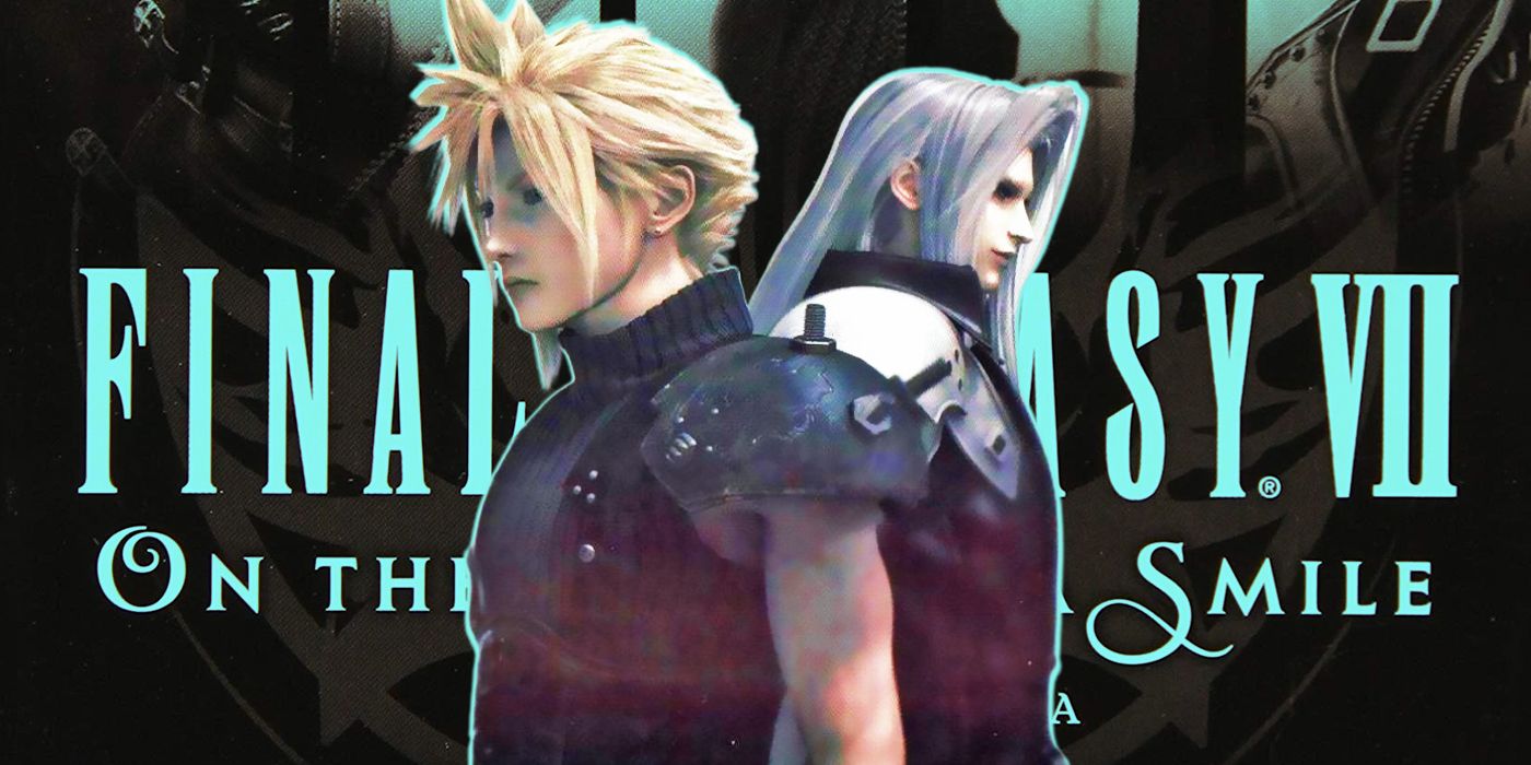 Cloud, Sephiroth advent Childern and  Final Fantasy On the Way to a Smile