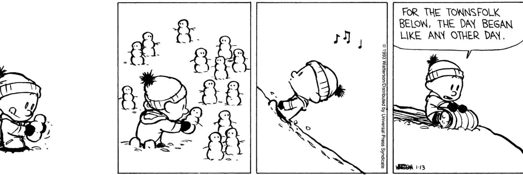 Calvin constrói cuidadosamente pequenos bonecos de neve e se prepara para atropelá-los com sua tobagã.