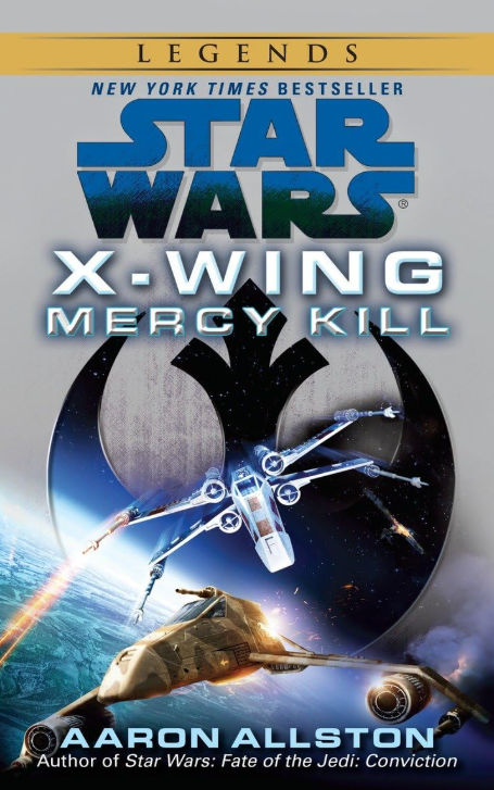 A arte da capa de X-Wing: Mercy Kill mostra um X-Wing abatendo outra nave estelar.