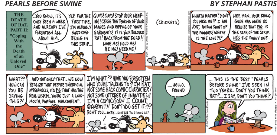 This comic strip shows what life would be like if Rat was dead in Pearls Before Swine