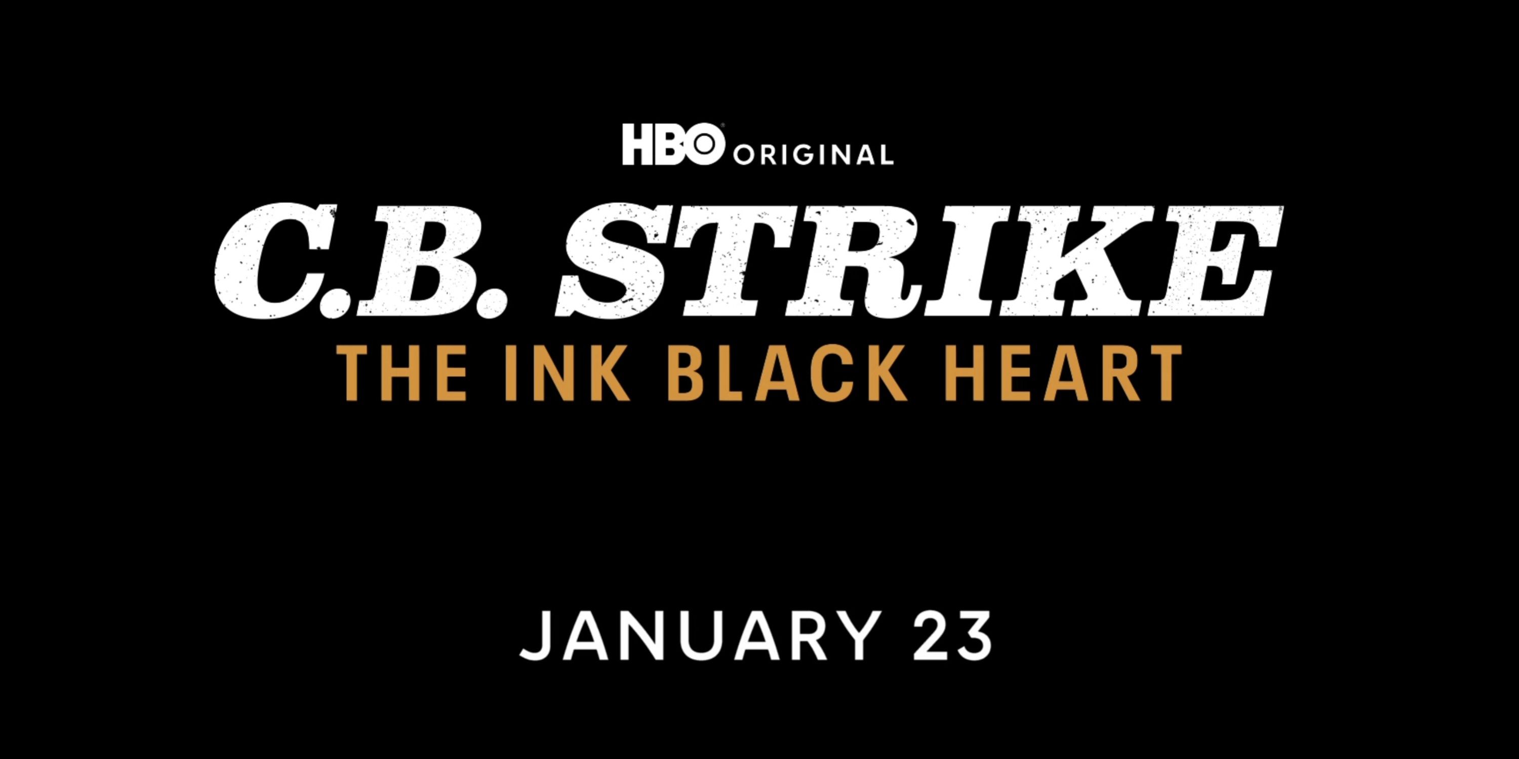 Anúncio de CB Strike The Ink Black Heart (6ª temporada) na HBO