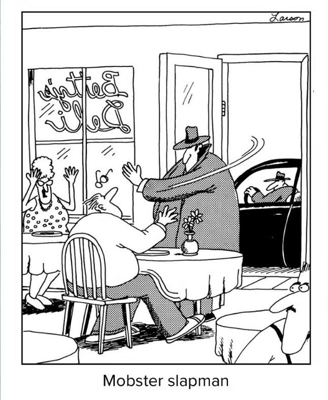 Esta história em quadrinhos de The Far Side apresenta um mafioso slapman.