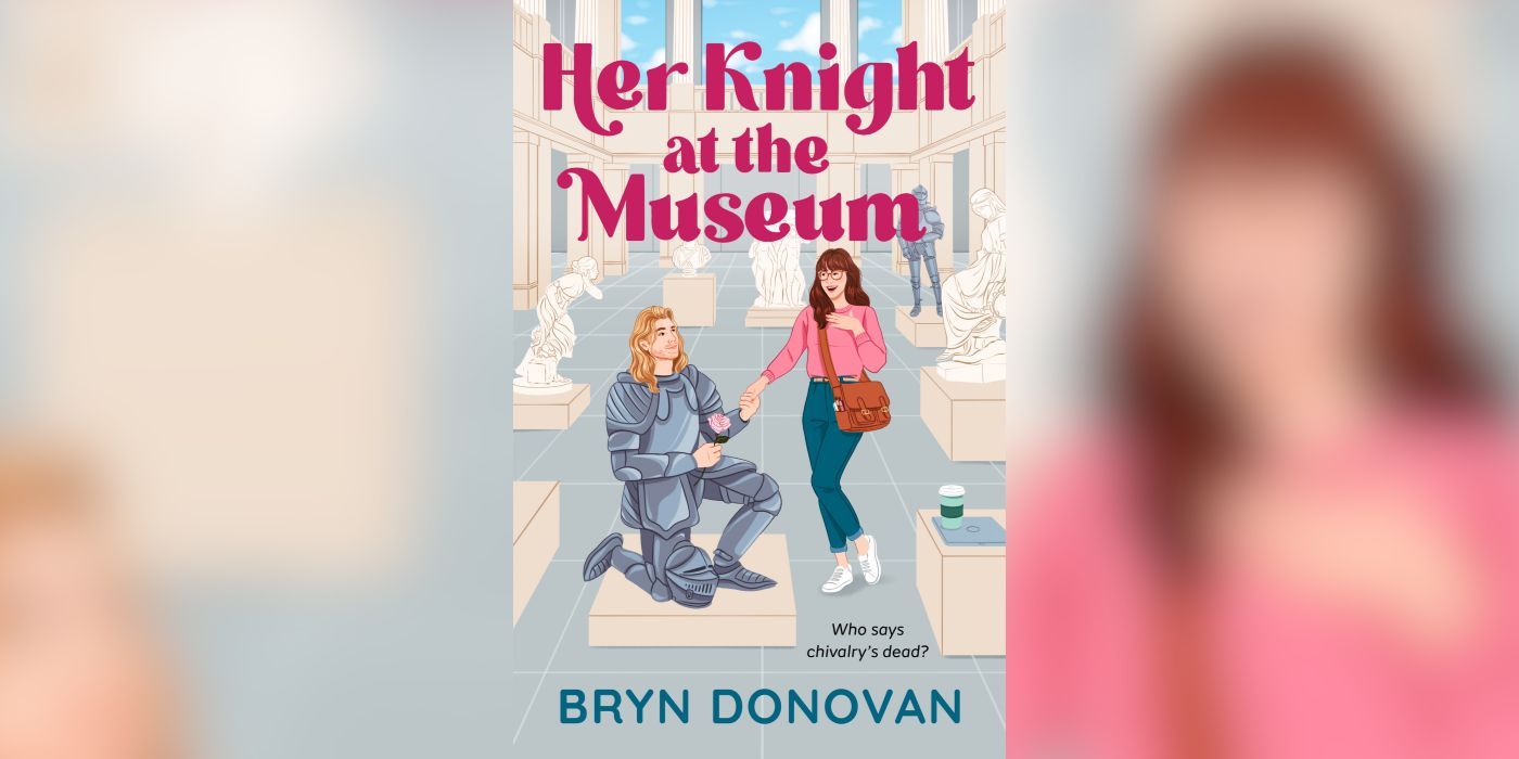 Book his knight's cover to the museum by Bryn Donovan.