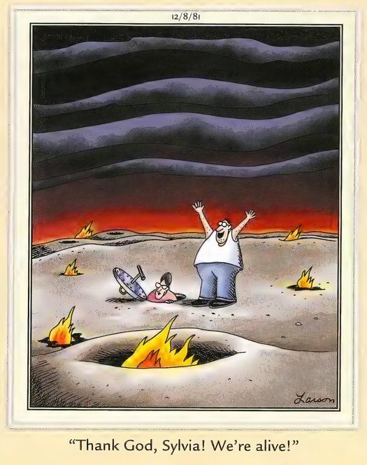 Far Side End of the World - Thank Goodness They Survived