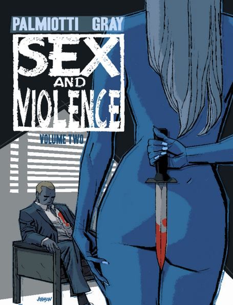 Talking Comics With Tim Jimmy Palmiotti On Sex And Violence Vol 2